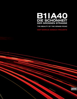 B1 /A40 : Die Schoenheit der grossen Strasse