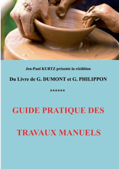 Guide pratique des travaux manuels by Georges Dumont - Paperback