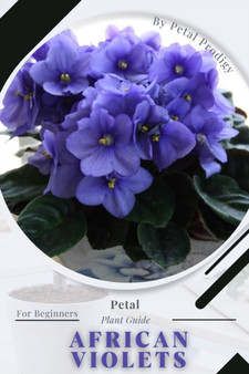 African Violets : Prodigy Petal, Plant Guide