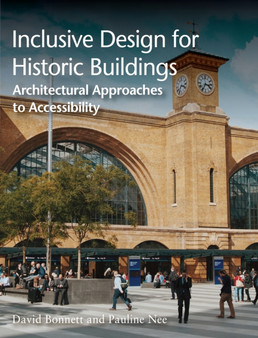 Inclusive Design for Historic Buildings : Architectural Approaches to Accessibility