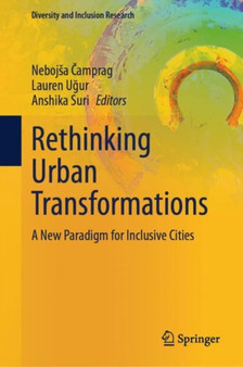 Rethinking Urban Transformations : A New Paradigm for Inclusive Cities