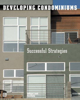 Developing Condominiums : Successful Strategies