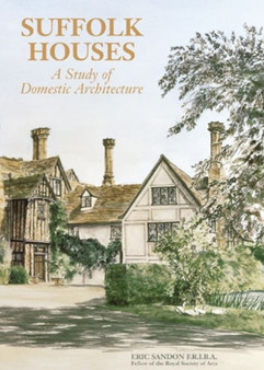Suffolk Houses : Study of Domestic Architecture