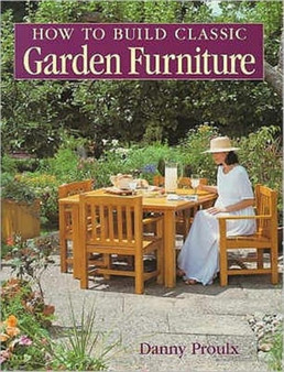 How to Build Classic Garden Furniture