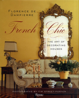 French Chic : The Art of Decorating Houses