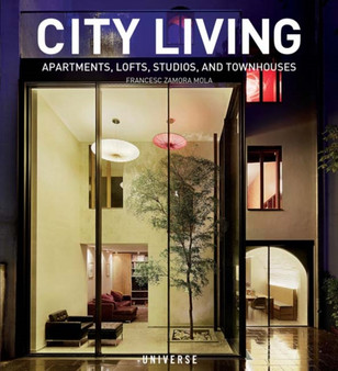 City Living : Apartments, Lofts, Studios, and Townhouses