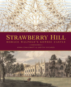 Strawberry Hill : Horace Walpole's Gothic Castle