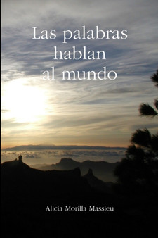 Las Palabras Hablan Al Mundo by Alicia Morilla Massieu - Paperback