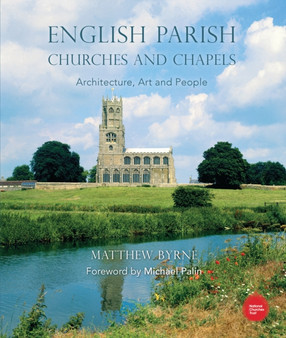 English Parish Churches and Chapels : Art, Architecture and People