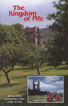 The Kingdom of Fife : An Illustrated Architectural Guide