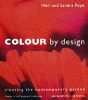 Colour by Design : Planting the Contemporary Garden