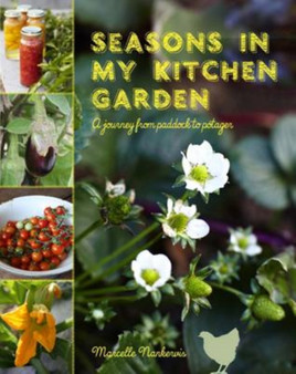 Seasons in My Kitchen : A Journey from Paddock to Potager