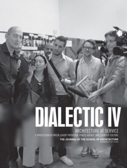 Dialectic IV: Architecture at Service
