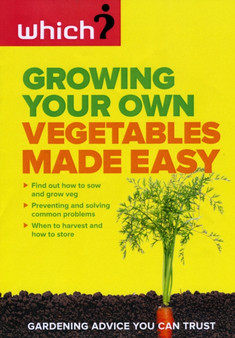 Growing Your Own Vegetables Made Easy