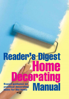 Home Decorating Manual : Expert Guidance on Practical Decorating Tasks for the Home
