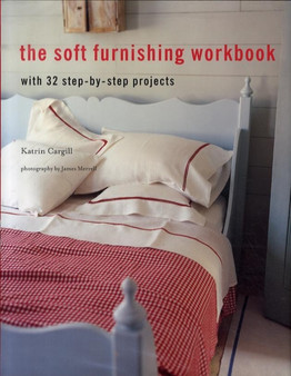 Soft Furnishing Workbook : With 32 Step-by-step Projects