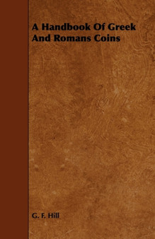 A Handbook Of Greek And Romans Coins by G.F. Hill - Paperback