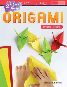 Art and Culture: Origami: Dividing Fractions by Heather Schwartz - Paperback