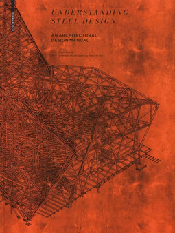 Understanding Steel Design : An Architectural Design Manual