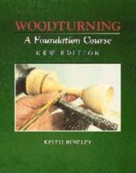 Woodturning : A Foundation Course