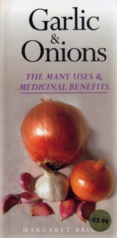 Garlic and Onions : The Many Uses and Benefits
