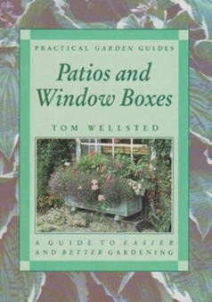 Patios and Window Boxes : Practical Garden Guides