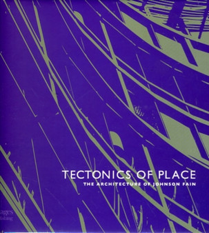 Tectonics of Place: the Architecture of Johnson Fain