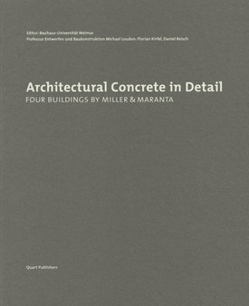Architectural Concrete in Detail : Four Buildings by Miller & Maranta