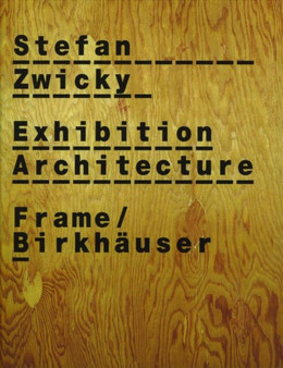 Stefan Zwicky : Exhibition Architecture