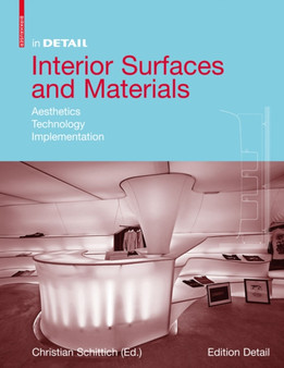 Interior Surfaces and Materials : Aesthetics, Technology, Implementation