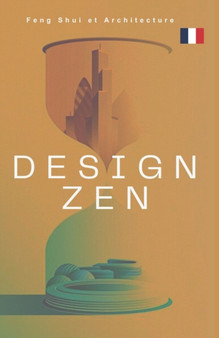 Design Zen : Feng Shui et Architecture
