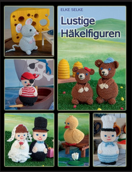 Lustige Hakelfiguren by Elke Selke - Paperback