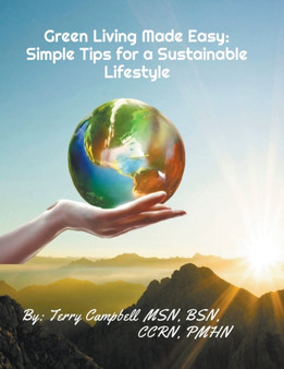 Green Living Made Easy : Simple Tips for a Sustainable Lifestyle