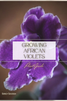 Growing African Violets : Plant Guide