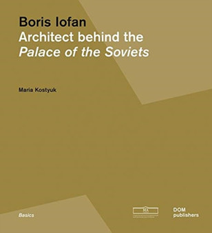 Boris Iofan: Architect behind the Palace of the Soviets