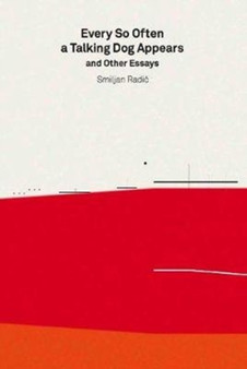 2G Essays: Smiljan Radic : Every So Often a Talking Dog Appears and other essays