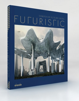 Futuristic : Visions of Future Living