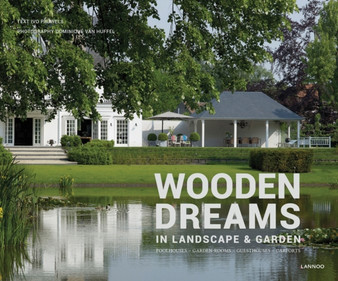 Wooden Dreams : In Landscape and Garden