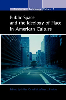 Public Space and the Ideology of Place in American Culture : 3