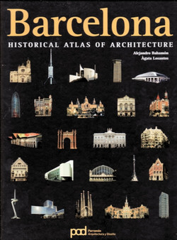 Barcelona : Historical Atlas of Architecture