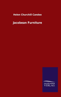 Jacobean Furniture by Helen Churchill Candee - Hardback