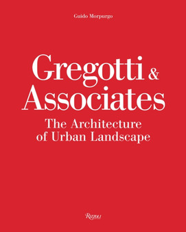 Gregotti and Associates : The Architecture of Urban Landscape