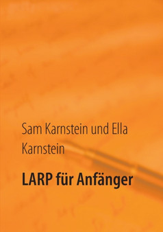 LARP fur Anfanger : Erste Schritte in ein spannendes Hobby. by Sam Karnstein - Paperback