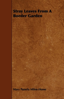 Stray Leaves From A Border Garden