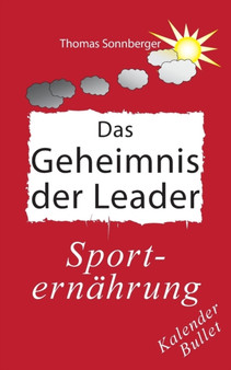Das Geheimnis der Leader : Selbstbewusstsein, Grenzen verschieben by Thomas Sonnberger - Paperback