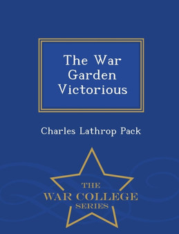 The War Garden Victorious - War College Series
