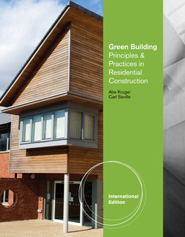 Green Building : Principles and Practices in Residential Construction, International Edition