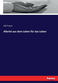 Allerlei aus dem Leben fur das Leben by Goel Freyer - Paperback
