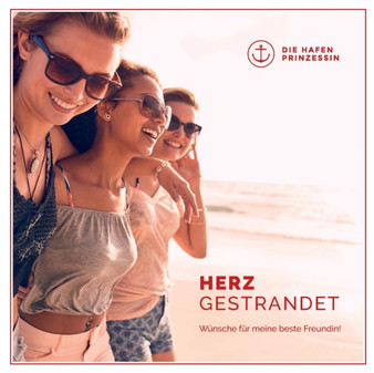 herzgestrandet : Wunsche fur meine beste Freundin! by Die Hafenprinzessin - Paperback