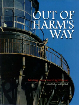 Out of Harm's Way : Moving America's Lighthouse